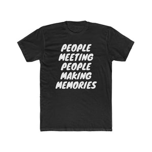 Men's "People Meeting People Making Memories" Jersey Short Sleeve Tee