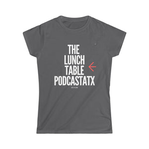 Women's The Lunch Table Podcastatx Softstyle Tee