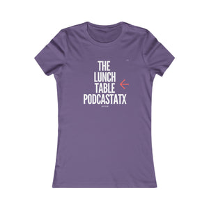 Women's The Lunch Table Podcastatx Favorite Tee