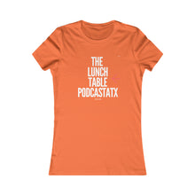 Load image into Gallery viewer, Women&#39;s The Lunch Table Podcastatx Favorite Tee
