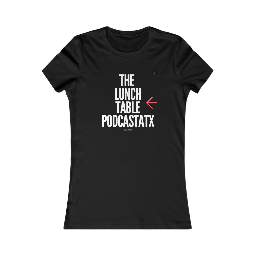 Women's The Lunch Table Podcastatx Favorite Tee