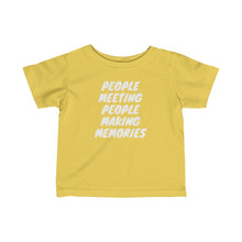 Load image into Gallery viewer, Infant &quot;People Meeting People Making Memorie&quot; Fine Jersey Tee
