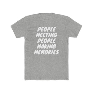 Men's "People Meeting People Making Memories" Jersey Short Sleeve Tee