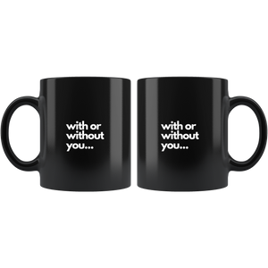 with or without you coffee mug